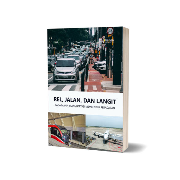 Mockup_Rel, Jalan, dan Langit; Bagaimana Transportasi Membentuk Peradaban