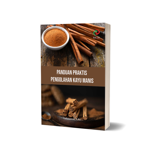 Panduan Praktis Pengolahan Kayu Manis