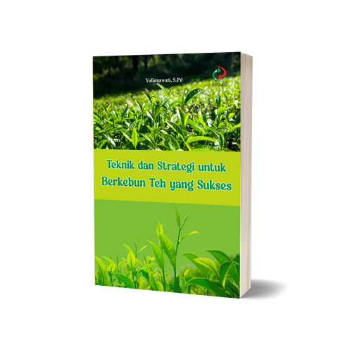 Teknik dan Strategi untuk Berkebun Teh yang Sukses