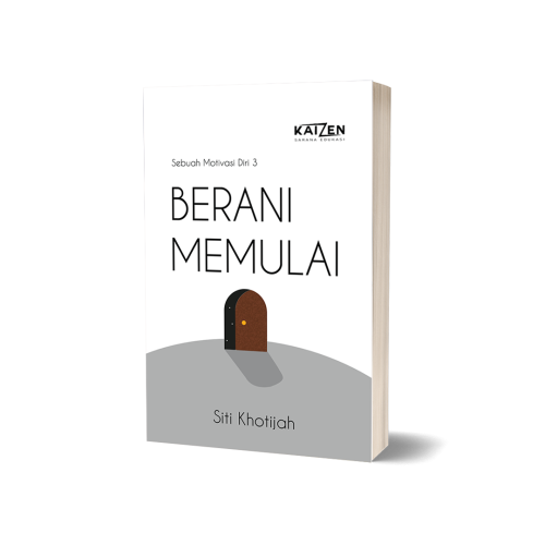 Sebuah Motivasi Diri 3 – Berani Memulai
