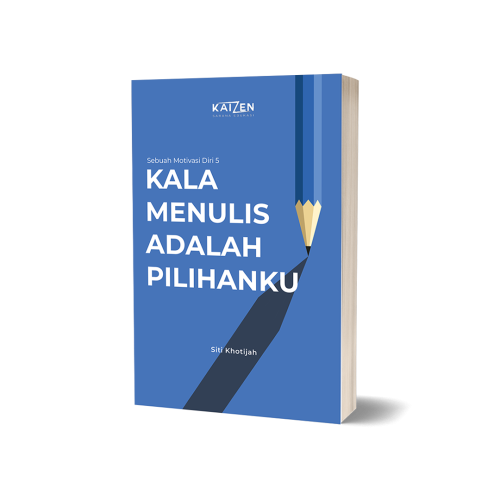 Sebuah Motivasi Diri 5 - Kala Menulis Adalah Pilihanku