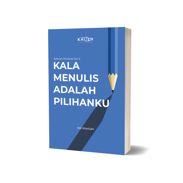 Sebuah Motivasi Diri 5 - Kala Menulis Adalah Pilihanku